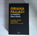 Oriana Falaci Le radici dell'odio la mia verità sull'Islam.