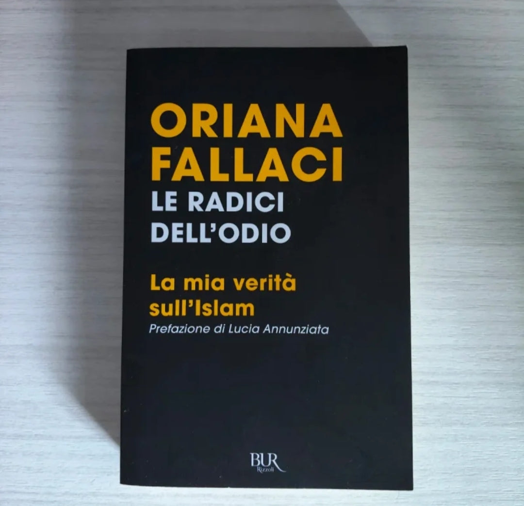 Oriana Falaci Le radici dell'odio la mia verità sull'Islam.